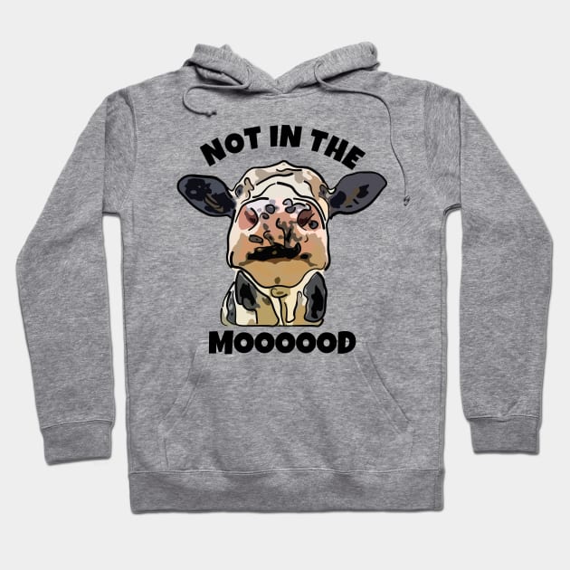 Cow Not in the Mood Hoodie by ardp13